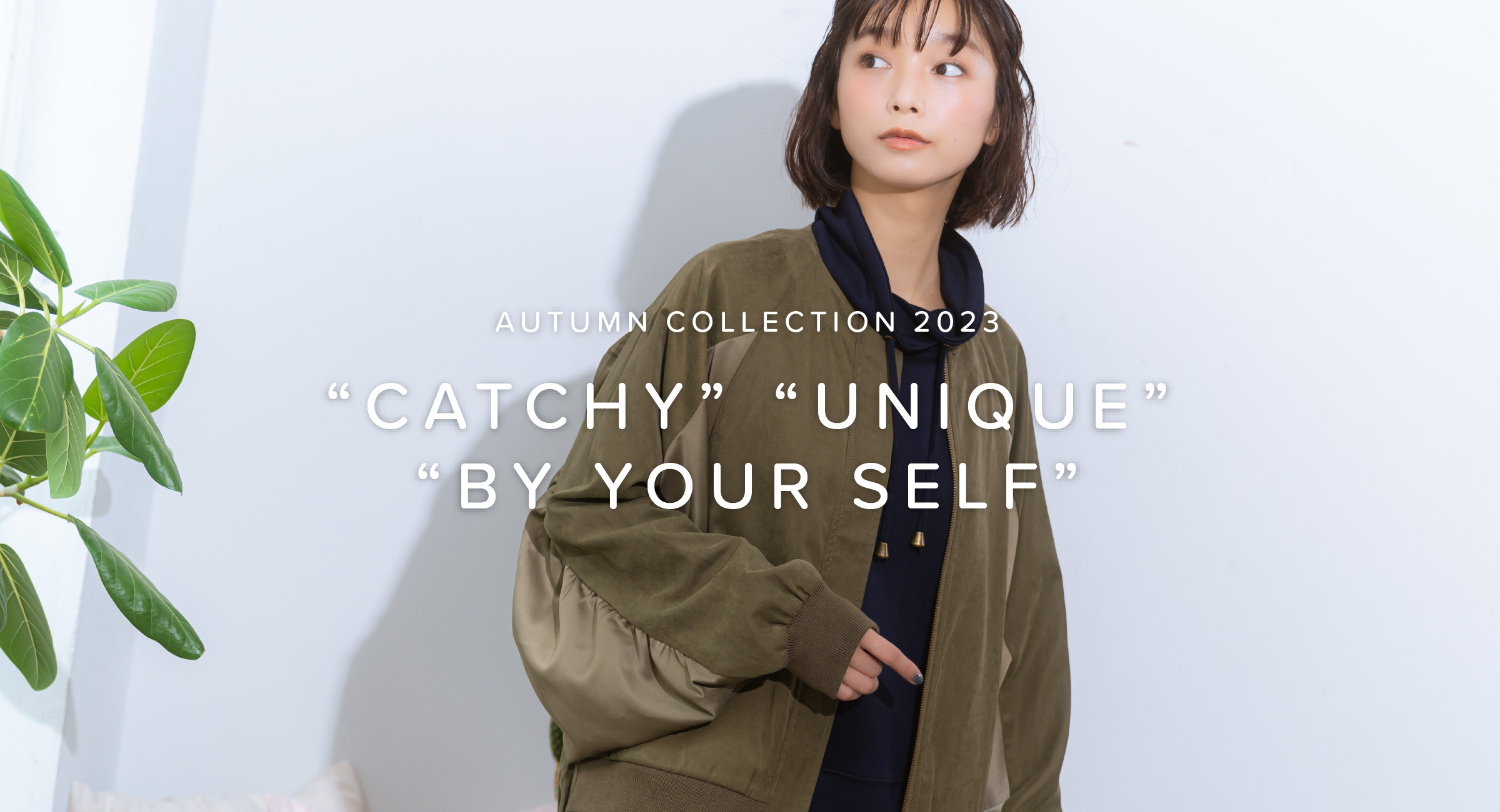 AUTUMN COLLECTION 2023 “CATCHY”“UNIQUE” “BY YOUR SELF”